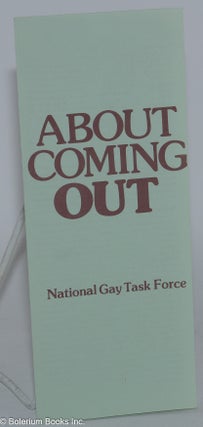 Cat.No: 160716 About Coming Out [brochure]. National Gay Task Force