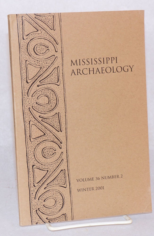 Cat.No: 160726 Mississippi Archeology. Vol. 36 no. 2 (Winter 2001)