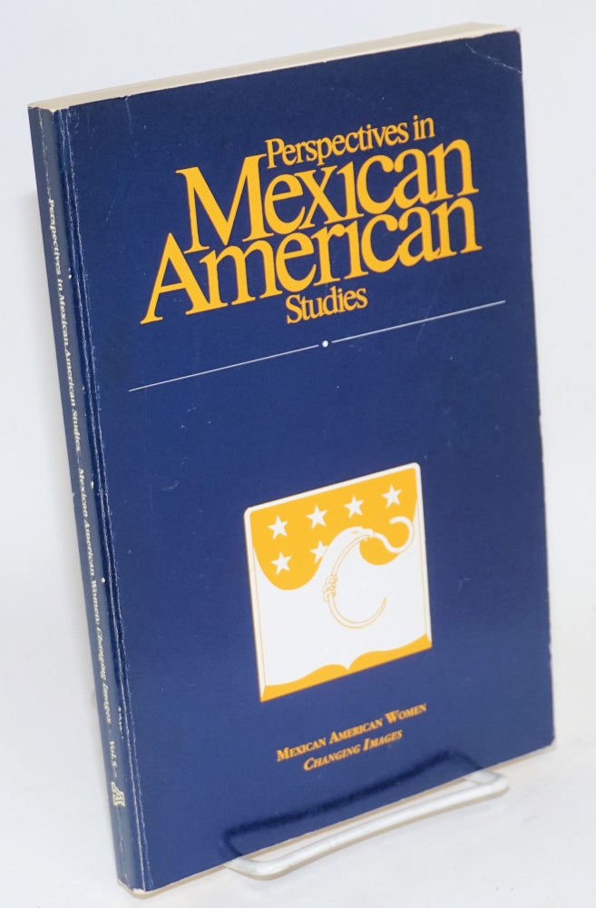 Cat.No: 161004 Perspectives in Mexican American Studies: vol. 5, 1995; Mexican American women, changing images. Juan R. Garcia.
