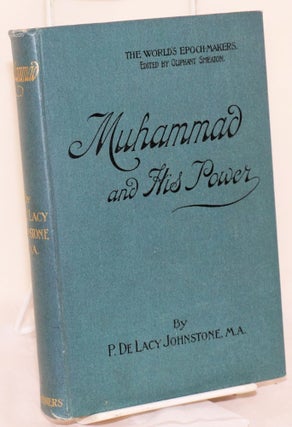 Cat.No: 161042 Muhammad and His Power. P. De Lacy Johnstone