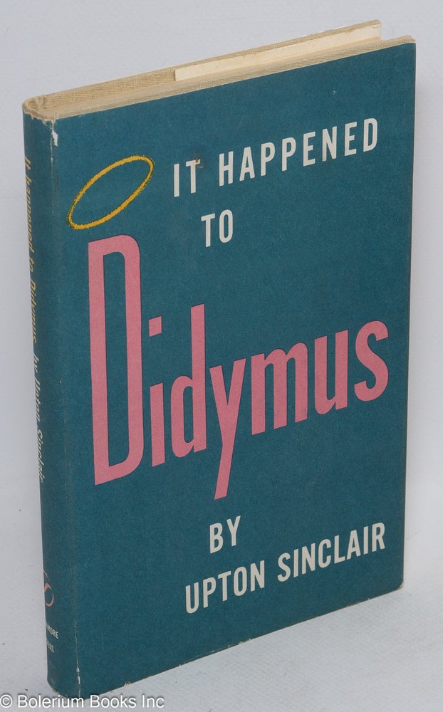Cat.No: 161116 It happened to Didymus. Upton Sinclair.