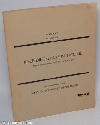 Cat.No: 161146 Race differences in income: a report prepared for the Office of Economic...