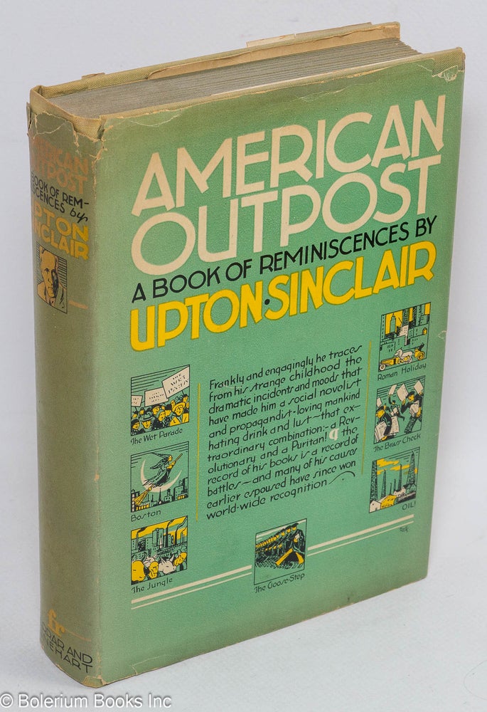 Cat.No: 161147 American outpost; a book of reminiscences. Upton Sinclair.