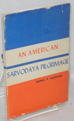 Cat.No: 161203 An American sarvodaya pilgrimage; with a foreword by Wilfred Wellock....