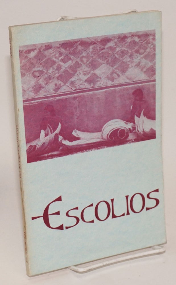 Cat.No: 161208 Escolios: Revista de Literatura. Vol. 3, #I/2, Mayo-Nov. 1978. Roberto Cantú, Maria Julia de Ruschi Crespo José Antonio Burciaga, Octavio Armand.