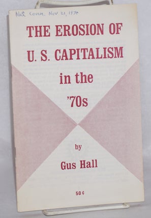 Cat.No: 161427 The erosion of U.S. capitalism in the '70s. Gus Hall