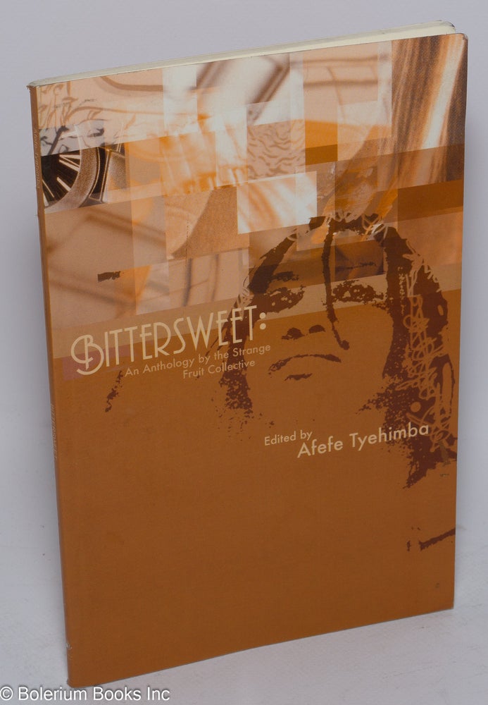 Cat.No: 161451 Bittersweet poetry by Strange Fruit, a poetry collective. Afefe. ed Tyehimba.