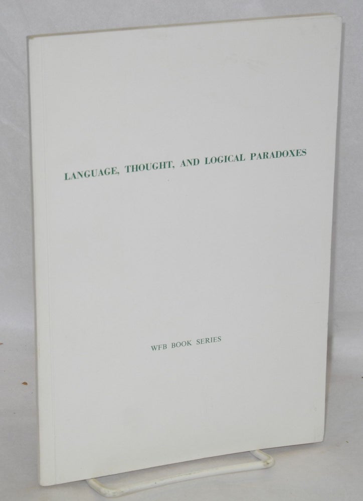 Cat.No: 161663 Language, thought, and logical paradoxes. Douglas M. Burns.