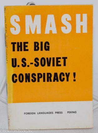 Cat.No: 161726 Smash the big U.S.-Soviet conspiracy! by Observer of Renmin Ribao...