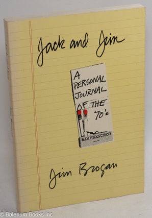 Cat.No: 16173 Jack and Jim: a personal journal of the 70's. Jim Brogan