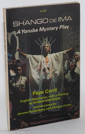 Cat.No: 161916 Shango de ima; a Yoruba mystery play, English adaptation by Susan Sherman,...