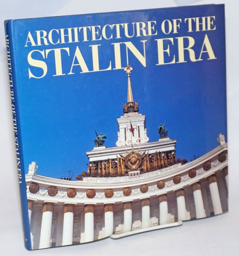 Cat.No: 161926 Architecture of the Stalin era; designed and compiled by Mikhail Anikst. Alexei Tarkhanov, Sergei Kavtaradze.