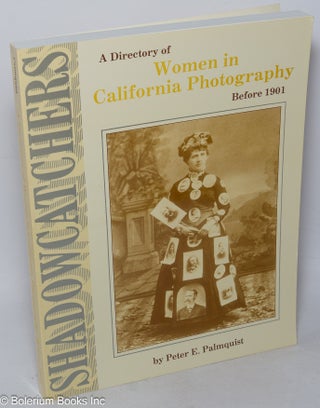 Cat.No: 161930 Shadowcatchers: a directory of women in California photography before...