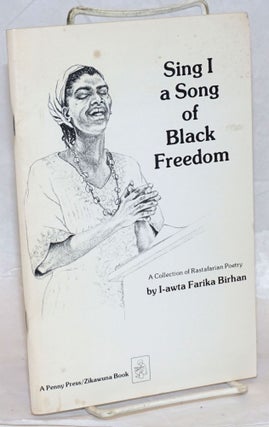 Cat.No: 161955 Sing I a Song of Black Freedom: A Collection of Rastafarian Poetry. I-awta...