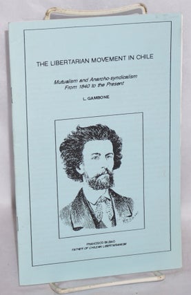 Cat.No: 162091 The Libertarian movement in Chile. Mutualism and Anarcho-syndicalism from...