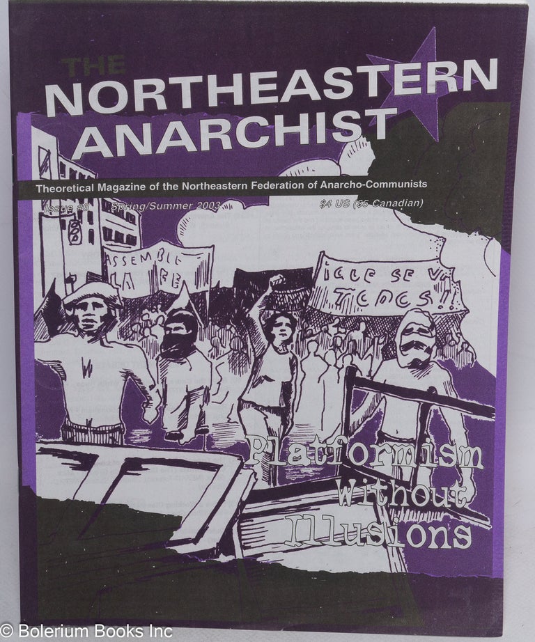 Cat.No: 162131 The Northeastern Anarchist: theoretical magazine of the Northeastern Federation of Anarcho-Communists. No. 6 (Spring/Summer 2003)