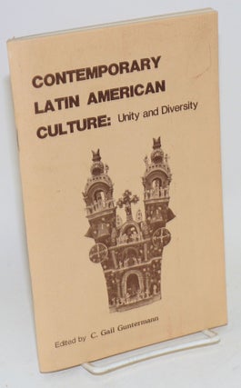 Cat.No: 162182 Contemporary Latin American culture: unity and diversity. C. Gail Guntermann