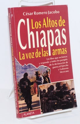 Cat.No: 162191 Los Altos de Chapas, la voz de las armas. César Romero Jacobo
