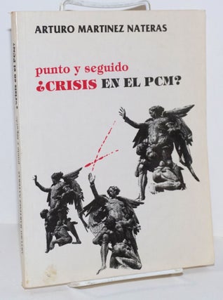 Cat.No: 162199 Punto y seguido ¿crisis en el PCM? Arturo Martinez Nateras