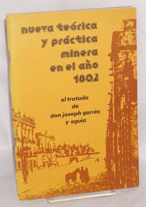 Cat.No: 162222 La Nueva Teórica y Práctica Minera [cover title includes en el año...