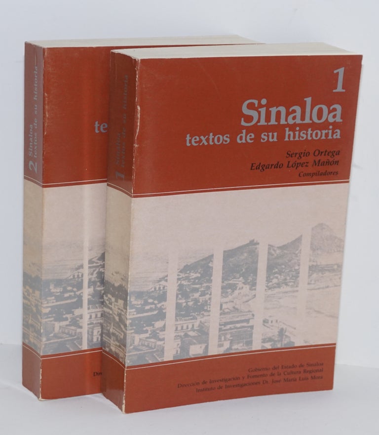 Cat.No: 162330 Sinaloa: textos de su historia vols. 1 & 2. Sergio Ortega, Edgardo López Mañon.