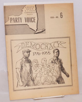 Cat.No: 162379 Party Voice, a bulletin. Vol. 3, no. 6, June 1955. Communist Party. New...