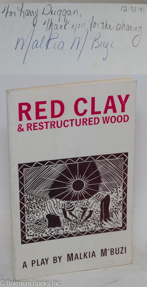 Cat.No: 162425 Red Clay and Restructured Wood a play. Malkia M'Buzi Moore.