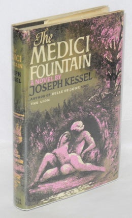 Cat.No: 16256 The Medici fountain; a novel. Joseph Kessel, Herma Briffault