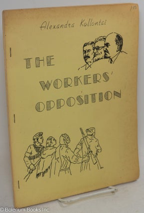 Cat.No: 162586 The workers' opposition. Alexandra Kollontai