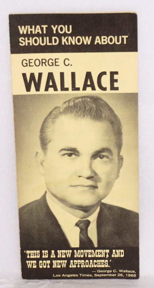 Cat.No: 162622 What you should know about George C. Wallace. Charles A. Cray, J. G. Wiser