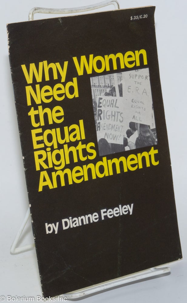 Cat.No: 162705 Why women need the Equal Rights Amendment. Dianne Feeley.