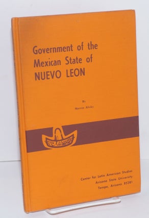 Cat.No: 162730 Guide to the Government of the Mexican State of Nuevo Leon. Marvin Alisky