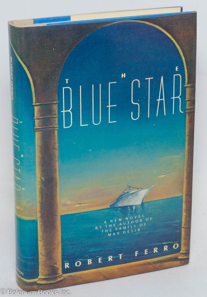 Cat.No: 16275 The Blue Star a novel. Robert Ferro.