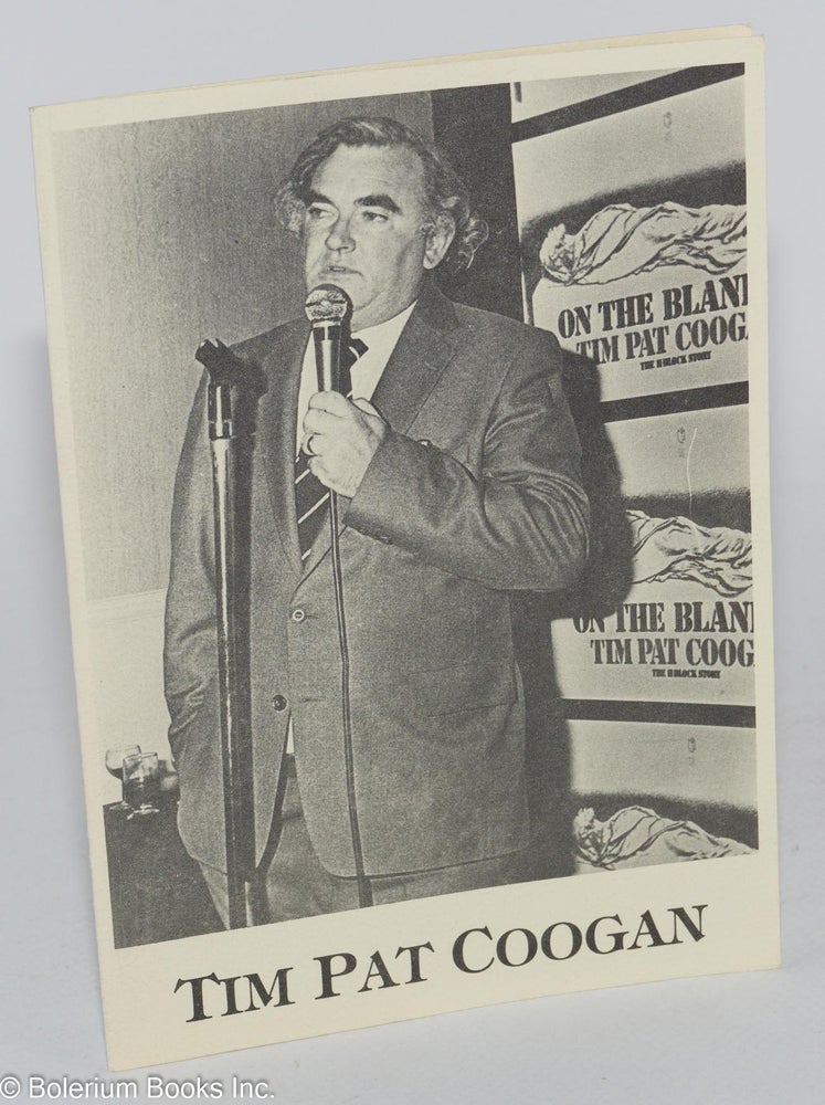 Cat.No: 162838 The Irish Forum cordially invites you to honor Mr. Tim Pat Coogan of Dublin, Ireland. Tim Pat Coogan.