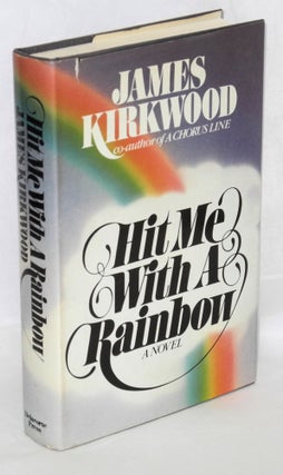 Cat.No: 16287 Hit me with a rainbow; a novel. James Kirkwood