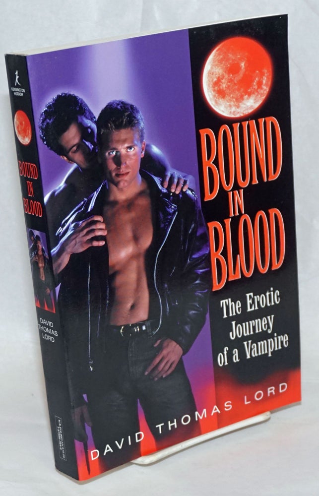 Cat.No: 162996 Bound in Blood (the erotic journey of a vampire - cover title). David Thomas Lord.