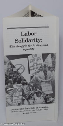 Cat.No: 163014 Labor solidarity: the struggle for justice and equality. Democratic...