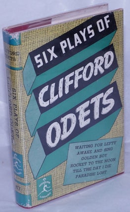 Cat.No: 1632 Six Plays of Clifford Odets: Waiting for Lefty, Awake & Sing, Golden Boy,...