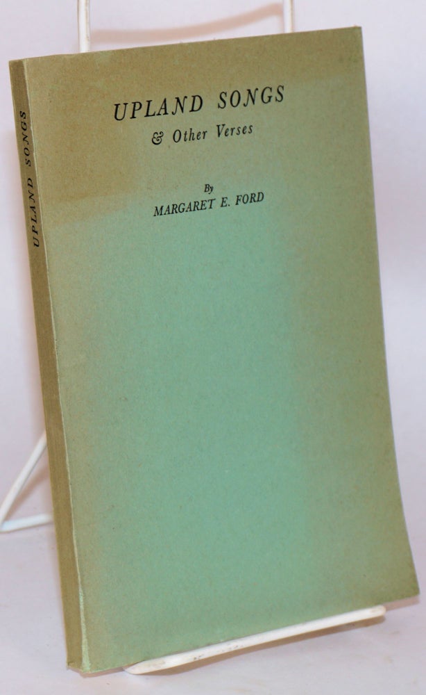 Cat.No: 163205 Upland songs & other verses. Margaret E. Ford.
