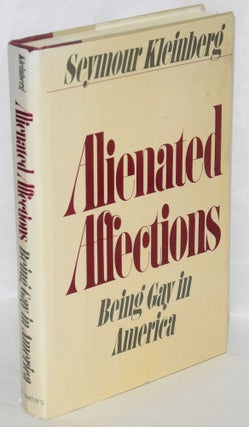 Cat.No: 16327 Alienated Affections: being gay in America. Seymour Kleinberg