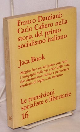 Cat.No: 163282 Carlo Cafiero nella storia del primo socialismo italiano. Franco Damiani