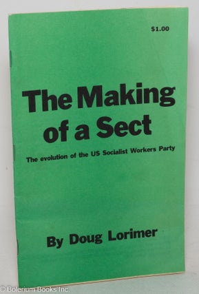 Cat.No: 163378 The making of a sect: the evolution of the US Socialist Workers Party....
