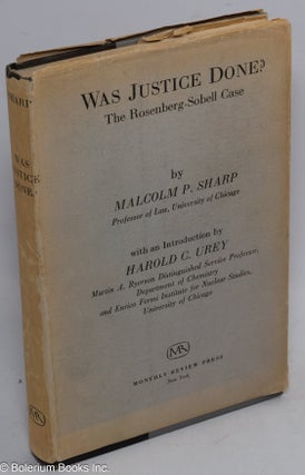 Cat.No: 1634 Was Justice Done? The Rosenberg-Sobell case. With an introduction by Harold...