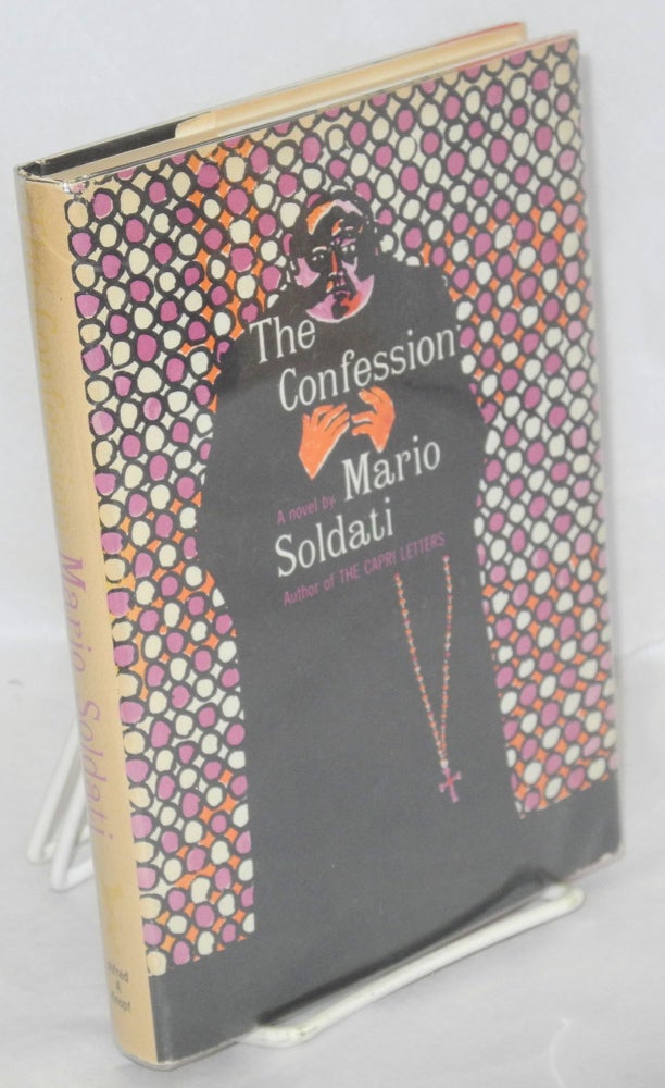 Cat.No: 163424 The confession; translated from the Italian by Raymond Rosenthal. Mario Soldati.