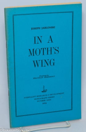 Cat.No: 163531 In a Moth's Wing, with drawings by Franklin Rosemont. Joseph Jablonski