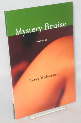 Cat.No: 163533 Mystery bruise; poems. Terry Wolverton