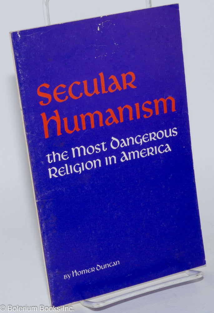 Cat.No: 163655 Secular humanism: the most dangerous religion in America Introduction by....