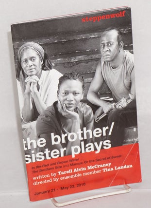 Cat.No: 163663 The brother/sister plays: January 21 - May 23, 2010 [playbill]. Tarell...