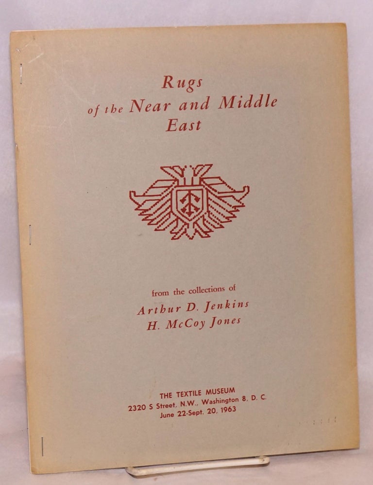 Cat.No: 163912 Rugs of the Near and Middle East: from the collections of Arthur D. Jenkins and H. McCoy Jones, June 22 - Sept. 20, 1963