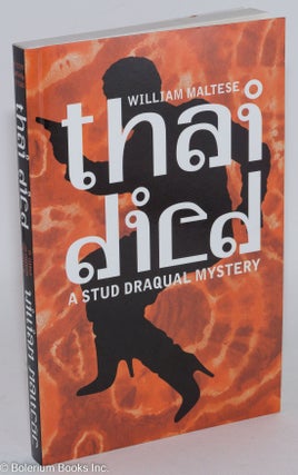 Cat.No: 163927 Thai Died: a Stud Draqual mystery. William Maltese